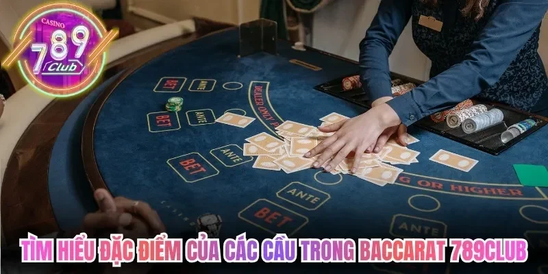 Các Cầu Trong Baccarat 789Club - Tín Hiệu Nhận Biết 2 789club Tìm hiểu đặc điểm chi tiết của các cầu trong baccarat 789Club