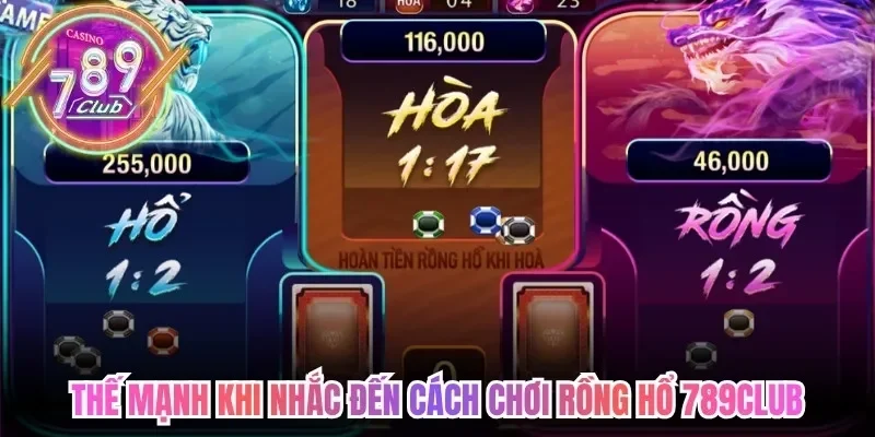 Cách Chơi Rồng Hổ 789Club- Giải Pháp Cược Thông Minh 2 789club Thế mạnh khi nhắc đến cách chơi rồng hổ 789club