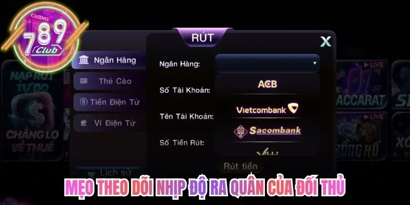 Cách Chơi Xì Tố 789Club - Quy Định Liên Quan Ván Bài 4 789club Mẹo theo dõi nhịp độ ra quân của đối thủ