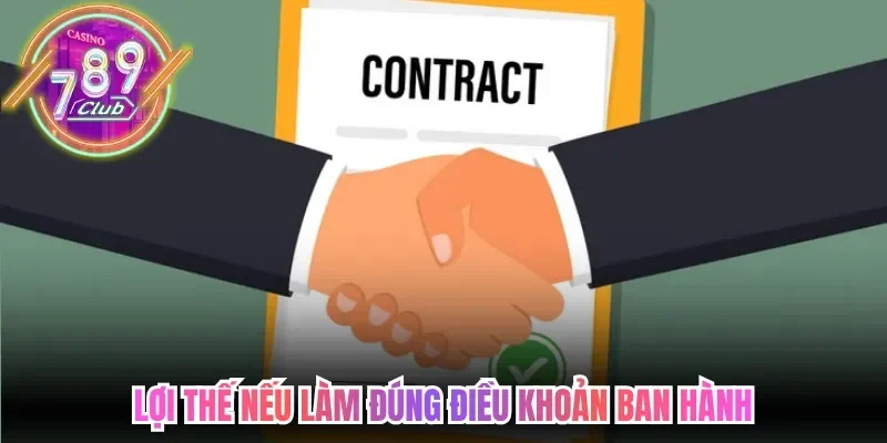 Điều Khoản Điều Kiện 789Club - Quy Định Cần Tuân Thủ 3 789club Lợi thế nếu làm đúng điều khoản ban hành