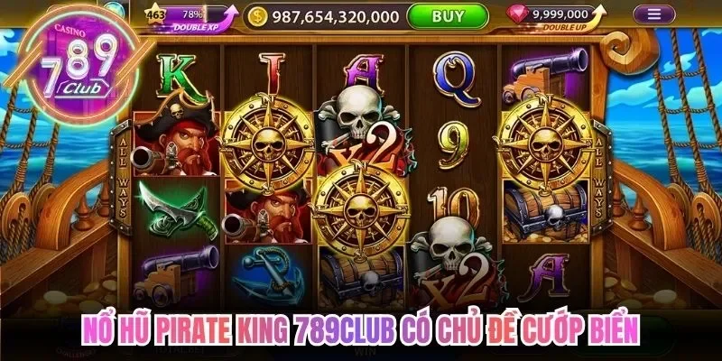 Nổ Hũ Pirate King 789Club - Slot Hay Tìm Vàng Trên Biển 2 789club Nổ hũ Pirate king 789club có chủ đề cướp biển