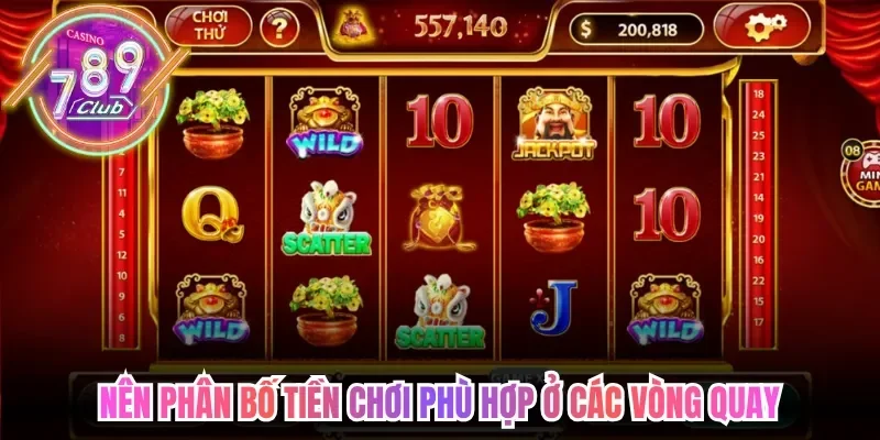 Nổ Hũ Thần Tài 789Club - Chinh Phục Kho Báu Triệu Đô 5 789club Nên phân bố tiền chơi phù hợp ở các vòng quay